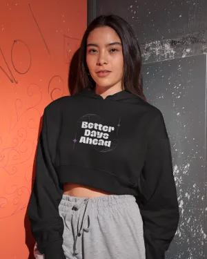 Better Days Ahead - Women's Crop Hoodies