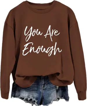 Sweatshirt for Women You are Enough Inspirational Graphic Tees Fashion Long Sleeve Shirts Crewneck Fall Sweaters