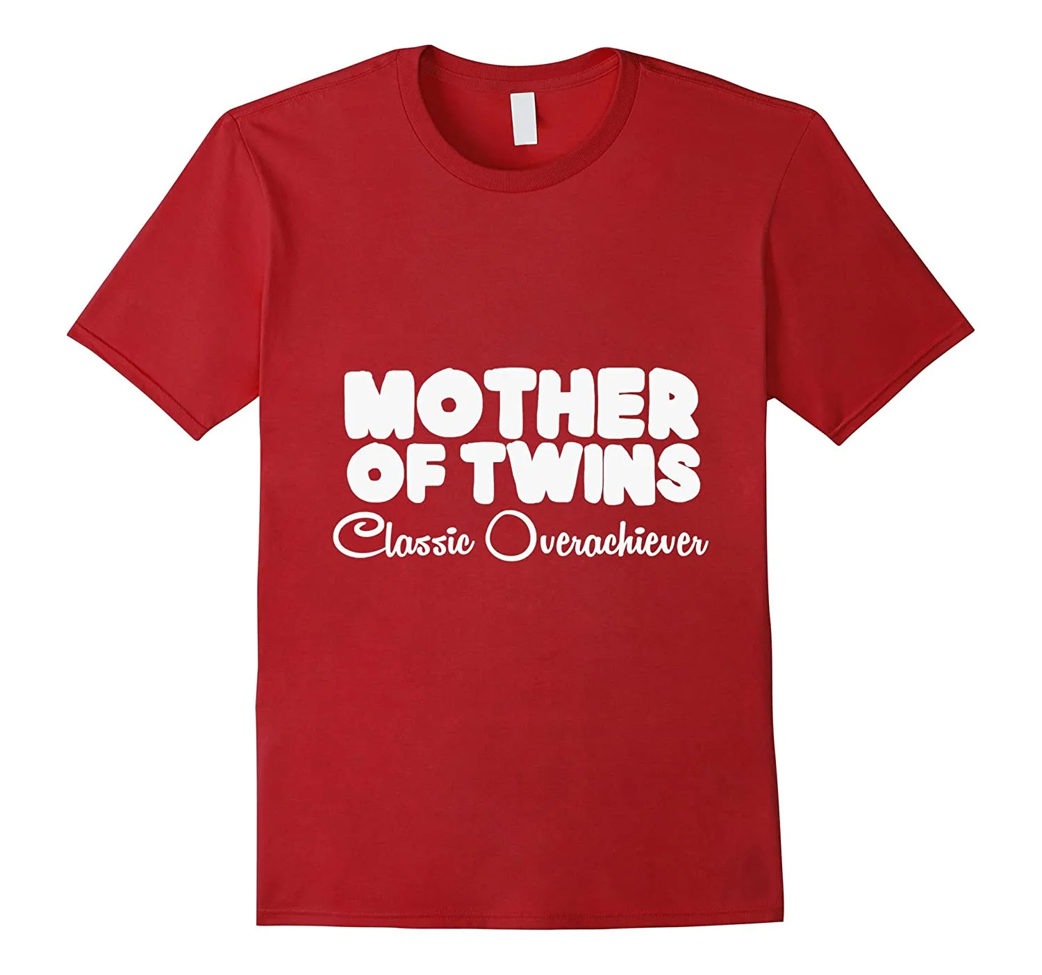 The Mother of Twins Classic - Overachiever T shirt