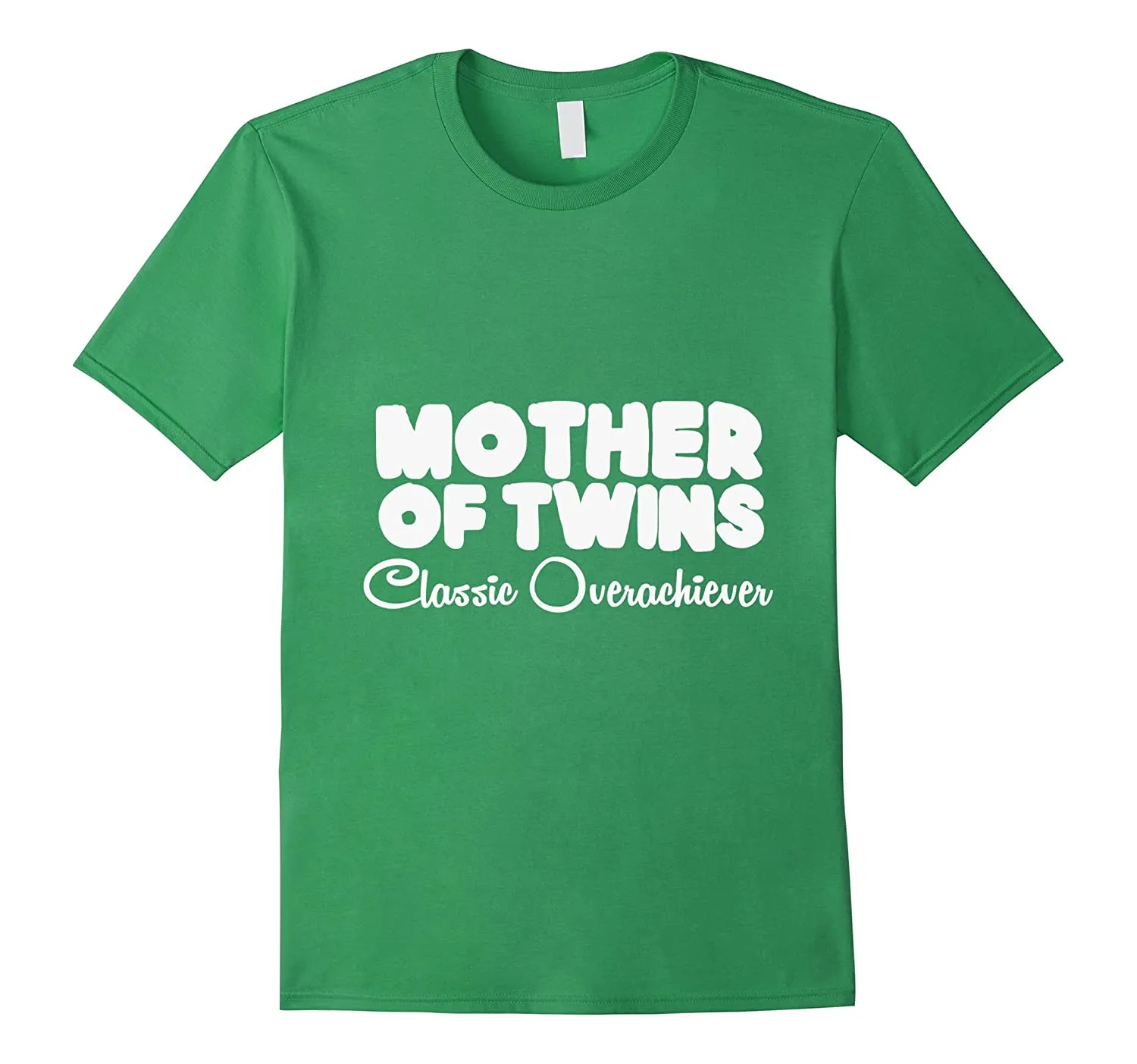 The Mother of Twins Classic - Overachiever T shirt
